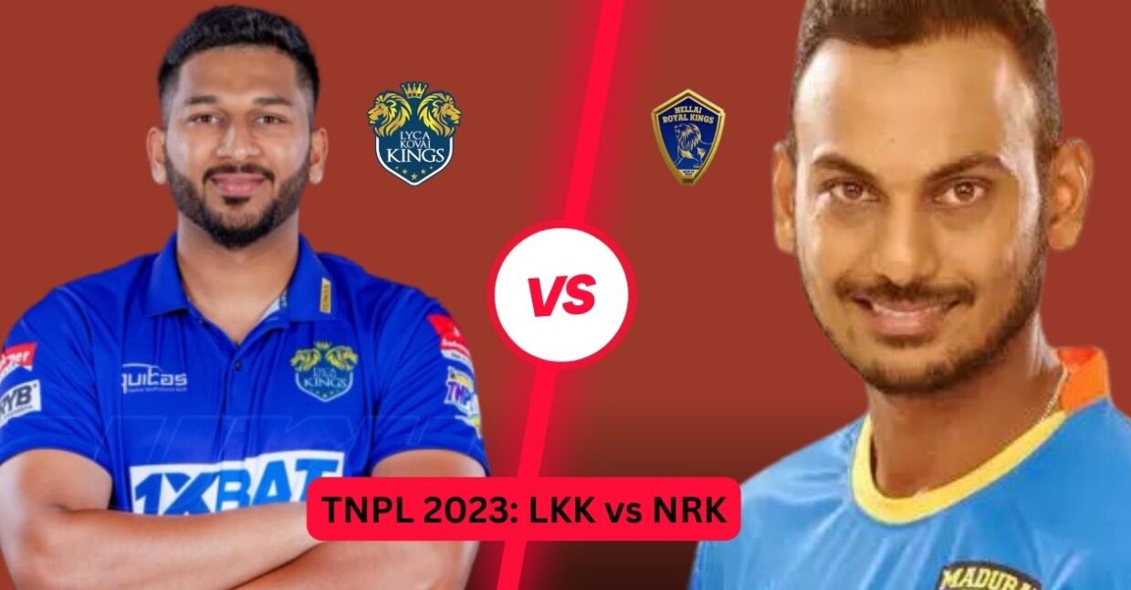 TNPL 2023: LKK vs NRK, पिच रिपोर्ट, संभावित XI और फैंटेसी टीम – Dream11 Prediction