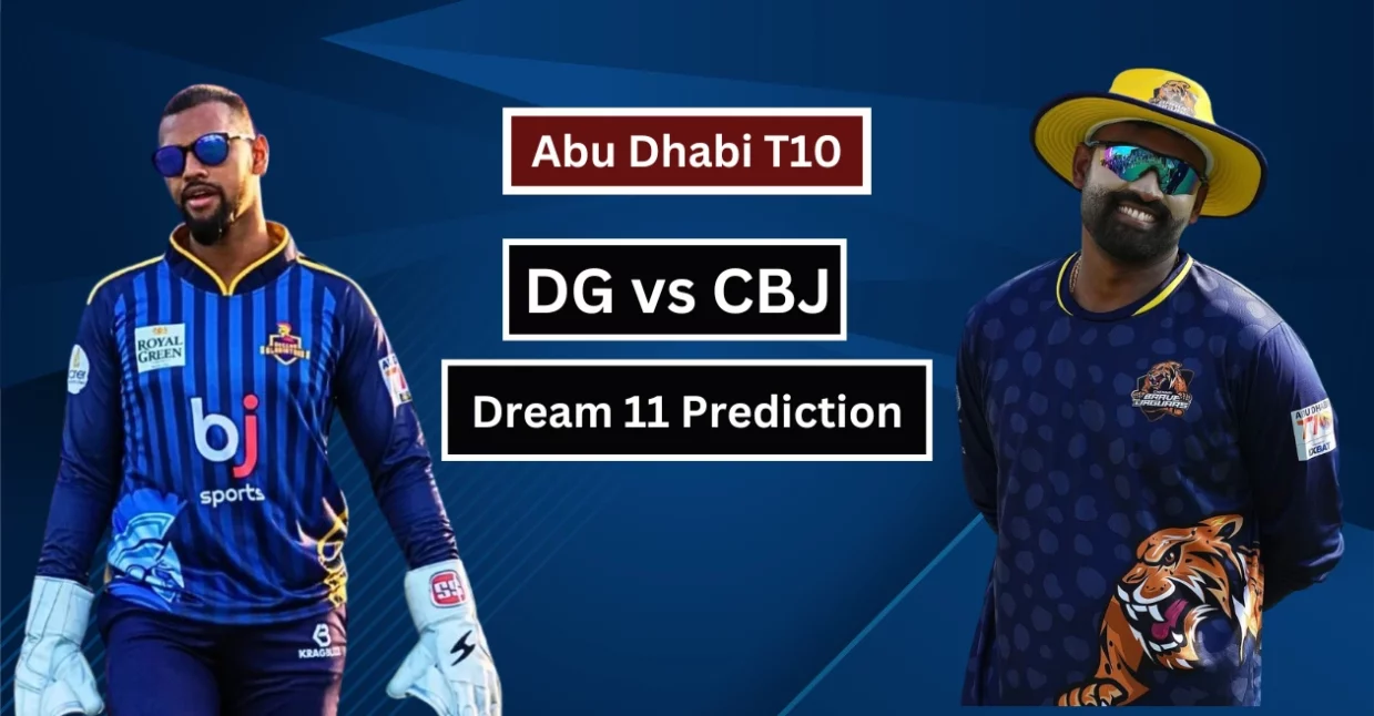 DG vs CBJ, Abu Dhabi T10 2024 : मैच प्रेडिक्शन, ड्रीम11 टीम, फैंटेसी टिप्स और पिच रिपोर्ट