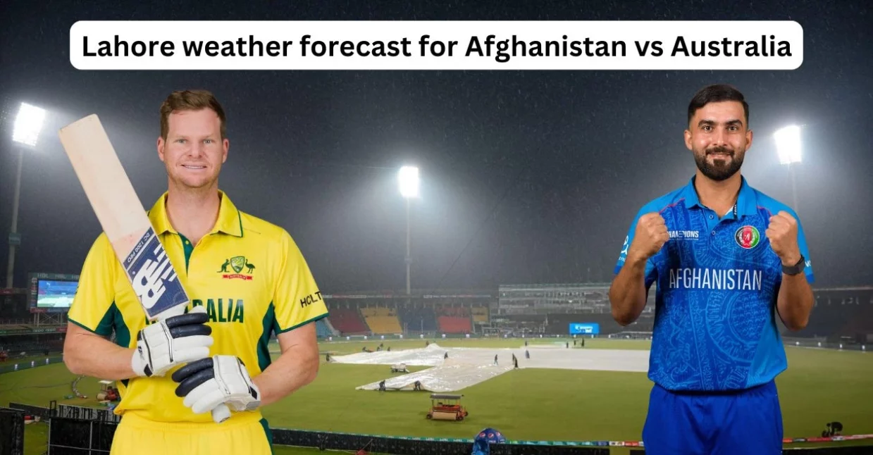 AFG vs AUS: अफगानिस्तान बनाम ऑस्ट्रेलिया, मैच नं-10 के लिए लाहौर का मौसम पूर्वानुमान | ICC चैंपियंस ट्रॉफी 2025