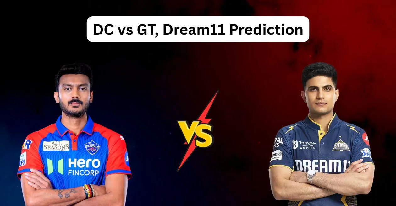 DC vs GT, आईपीएल 2025: Dream11 Prediction, ड्रीम11 टीम, फैंटेसी टिप्स और पिच रिपोर्ट | दिल्ली कैपिटल्स बनाम गुजरात टाइटन्स