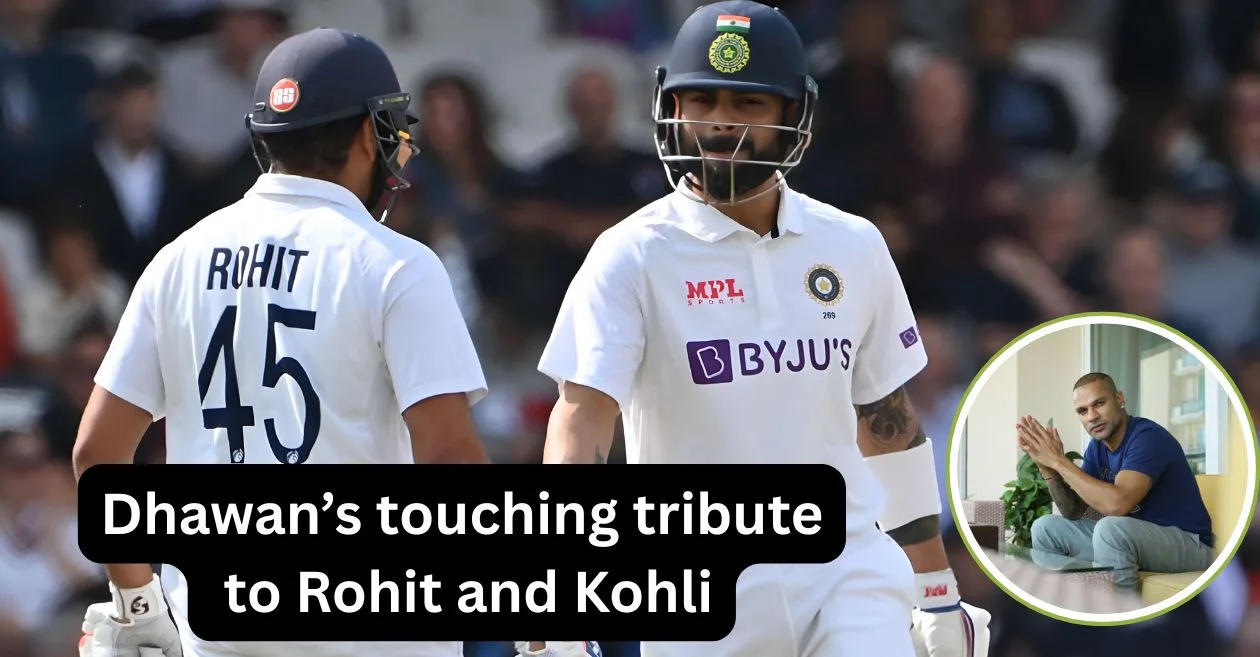 शिखर धवन ने रोहित शर्मा और विराट कोहली के टेस्ट से संन्यास लेने पर दिया विशेष ट्रिब्यूट