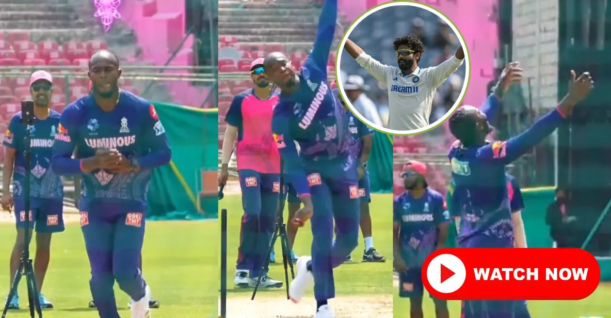 आईपीएल 2025 [Watch]: CSK बनाम RR मुकाबले से पहले जोफ्रा आर्चर ने मजेदार अंदाज में की रवींद्र जडेजा की गेंदबाजी एक्शन की नकल