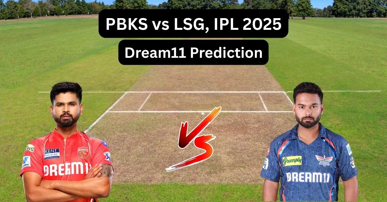 PBKS vs LSG, IPL 2025: Dream11 Prediction, ड्रीम11 टीम, फैंटेसी टिप्स और पिच रिपोर्ट | पंजाब किंग्स बनाम लखनऊ सुपर जायंट्स