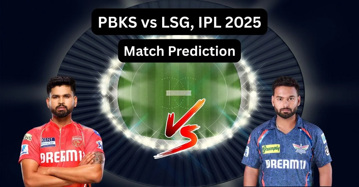 IPL 2025: PBKS vs LSG, Dream11 Prediction – आज का मैच कौन जीतेगा? पंजाब किंग्स बनाम लखनऊ सुपर जायंट्स