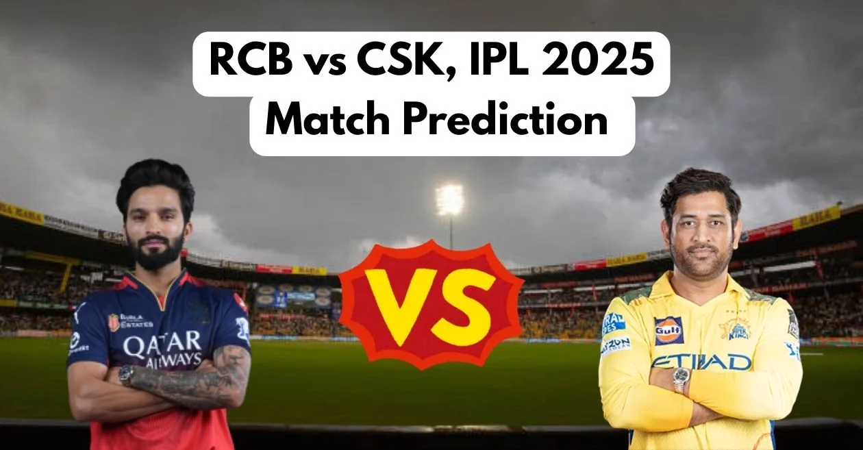आईपीएल 2025: RCB vs CSK Dream11 Prediction – आज का मैच कौन जीतेगा? | रॉयल चैलेंजर्स बेंगलुरु बनाम चेन्नई सुपर किंग्स
