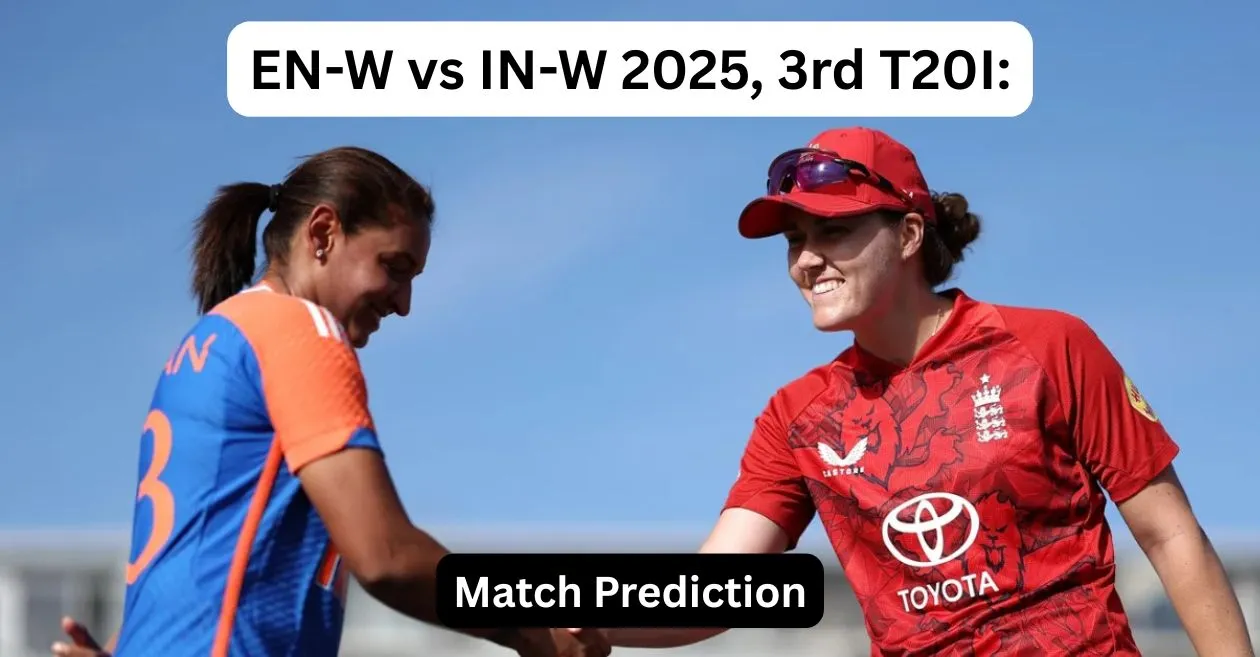 EN-W vs IN-W 2025: इंग्लैंड बनाम भारत तीसरे टी20I के लिए Dream11 Prediction, फैंटेसी टिप्स और पिच रिपोर्ट