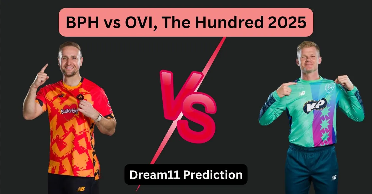 BPH बनाम OVI, द हंड्रेड 2025: Dream11 Prediction, ड्रीम11 टीम, फैंटेसी टिप्स और पिच रिपोर्ट | बर्मिंघम फीनिक्स बनाम ओवल इनविंसिबल्स