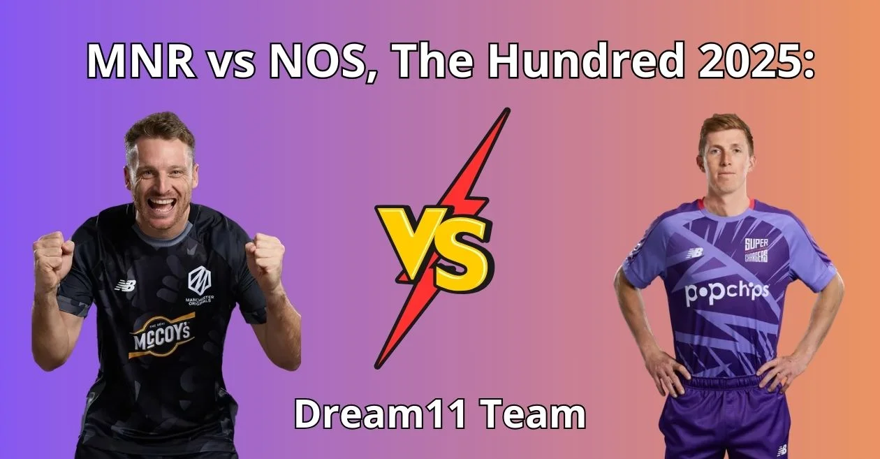 MNR vs NOS, द हंड्रेड 2025: मैनचेस्टर ओरिजिनल्स बनाम नॉर्दर्न सुपरचार्जर्स मुकाबले के लिए Dream11 Prediction, ड्रीम11 टीम, फैंटेसी टिप्स और पिच रिपोर्ट
