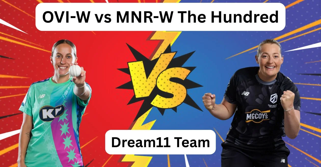 OVI-W बनाम MNR-W, द हंड्रेड 2025: Dream11 Prediction, ड्रीम11 टीम, फैंटेसी टिप्स और पिच रिपोर्ट | ओवल इनविंसिबल्स महिला बनाम मैनचेस्टर ओरिजिनल्स महिला