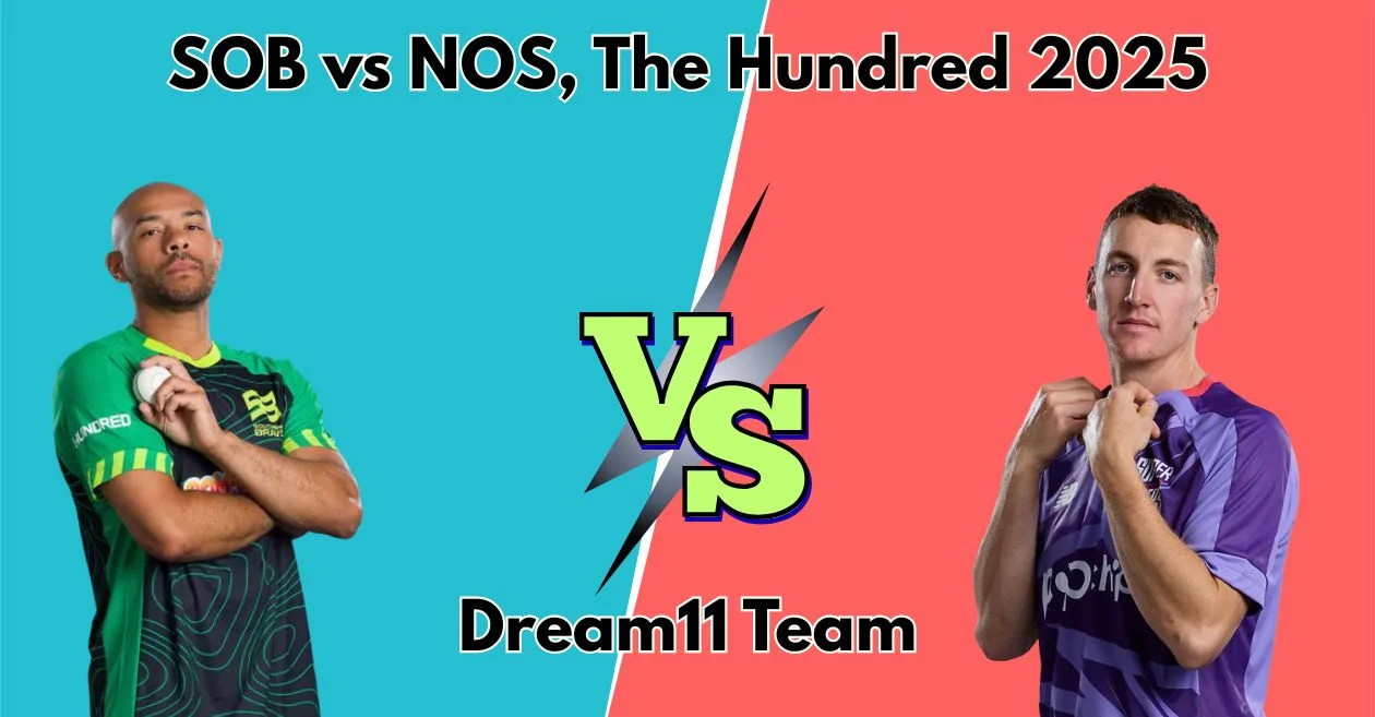 एसओबी बनाम एनओएस, द हंड्रेड 2025: Dream11 Prediction, ड्रीम11 टीम, फैंटेसी टिप्स और पिच रिपोर्ट | सदर्न ब्रेव बनाम नॉर्दर्न सुपरचार्जर्स