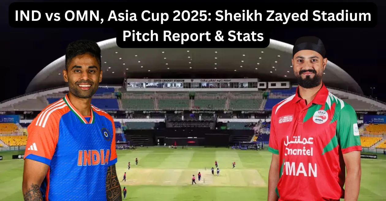 IND vs OMN, एशिया कप 2025: शेख जायद स्टेडियम पिच रिपोर्ट और आँकड़े