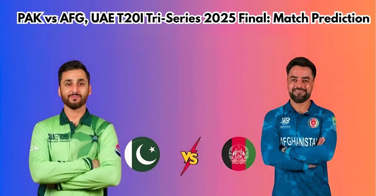 PAK vs AFG, UAE T20I ट्राई-सीरीज़ 2025 फाइनल Match Prediction: पाकिस्तान और अफगानिस्तान के बीच आज का मैच कौन जीतेगा?
